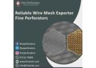 Reliable Wire Mesh Exporter – Fine Perforators