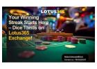 Your Winning Streak Starts Here – Dice Thrills on Lotus365 Exchange!
