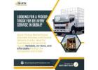 Looking for a Pickup Truck for Delivery Service in Dubai?