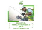 Seamless Solar Panel Installation Services in Delhi