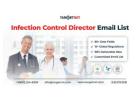 Invest in Our Infection Control Director Email List to Target Key Healthcare Decision-Makers!